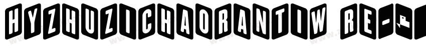 HYZhuZiChaoRanTiW Re字体转换